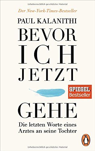 Paul Kalanithi - Bevor ich jetzt gehe: Die letzten Worte eines Arztes an seine Tochter - Preis vom 04.10.2026 03:51:26 h