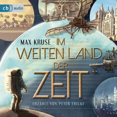 Im weiten Land der Zeit - Max Kruse, Audio, 9783837157581