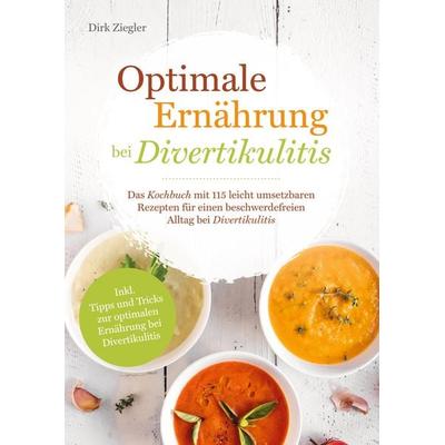Ziegler, D: Optimale Ernährung bei Divertikulitis - Das Koch, Taschenbuch von Dirk Ziegler, Bookmundo Direct, 978-94-036-0968-3