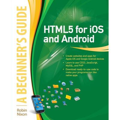 HTML5 for iOS and Android, Taschenbuch von Robin Nixon, MCGRAW-HILL Professional, 978-0-07-175633-4