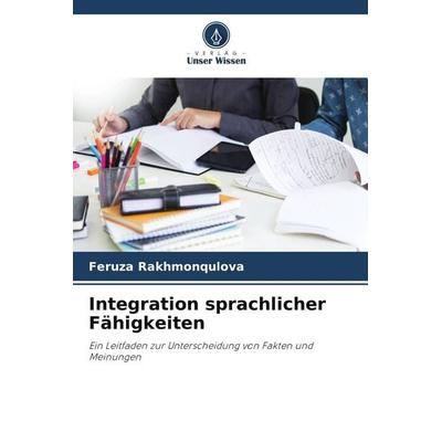 Integration sprachlicher Fähigkeiten, Taschenbuch von Feruza Rakhmonqulova, Verlag Unser Wissen
