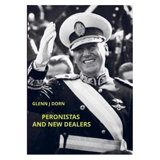 Bookmundo Direct Peronistas And New Dealers (Englisch, Glenn J. Dorn) (57178489)