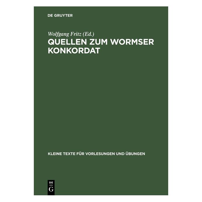 De Gruyter Quellen zum Wormser Konkordat (Deutsch, Wolfgang Fritz, 1955) (67768606)