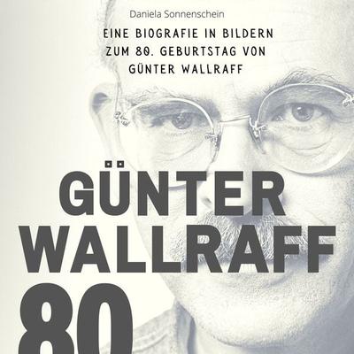 Günter Wallraff, Taschenbuch von Daniela Sonnenschein, 27amigos, 978-3-7505-2546-7