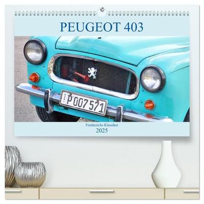 PEUGEOT 403 - Frankreichs Klassiker (hochwertiger Premium Wandkalender 2025 DIN A2 quer), Kunstdruck in Hochglanz