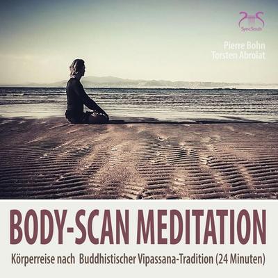 Body-Scan Meditation - Körperreise nach Buddhistischer Vipassana-Tradition - Pierre Bohn,Torsten Abrolat, Audio, 4066004646961