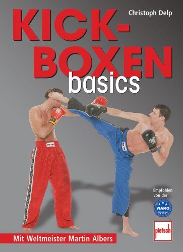Christoph Delp - Kickboxen basics: Mit Weltmeister Martin Albers - Preis vom 02.10.2026 23:42:20 h