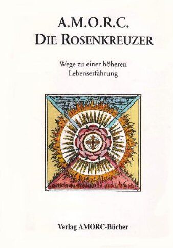 AMORC - AMORC- Die Rosenkreuzer. Wege zu einer höheren Lebenserfahrung - Preis vom 11.10.2026 03:10:56 h