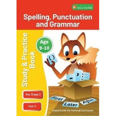 KS2 Spelling, Grammar & Punctuation Study and Practice Book for Ages 9-10 (Year 5) Perfect for learning at home or use in the classroom, Taschenbuch