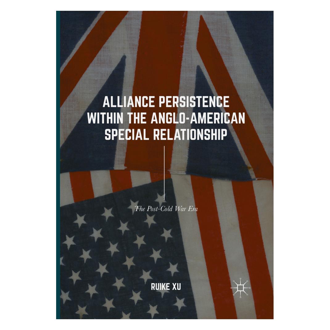 Springer Alliance Persistence within the Anglo-American Special Relationship (Englisch, Softcover, Ruike Xu) (56006370)
