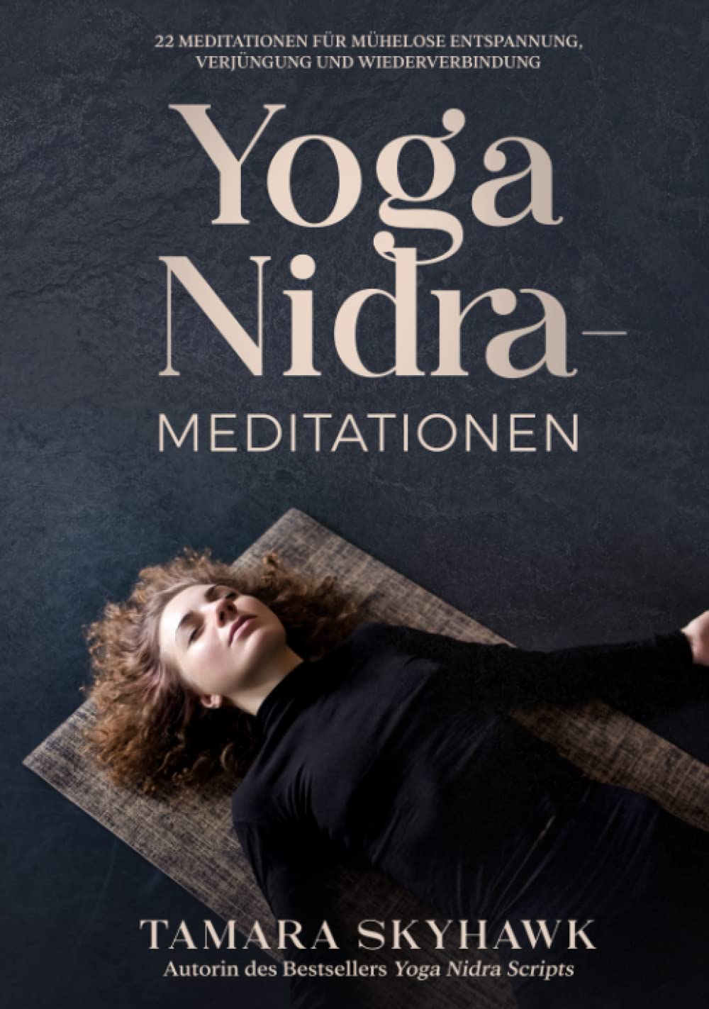 Tamara Skyhawk - Yoga Nidra-Meditationen: 22 Meditationen für mühelose Entspannung, Verjüngung und Wiederverbindung - Preis vom 09.10.2026 07:28:09 h
