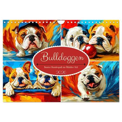 Bulldoggen. Bunter Hundespaß im Ölbilder-Stil (Wandkalender 2026 DIN A4 quer), CALVENDO Monatskalender