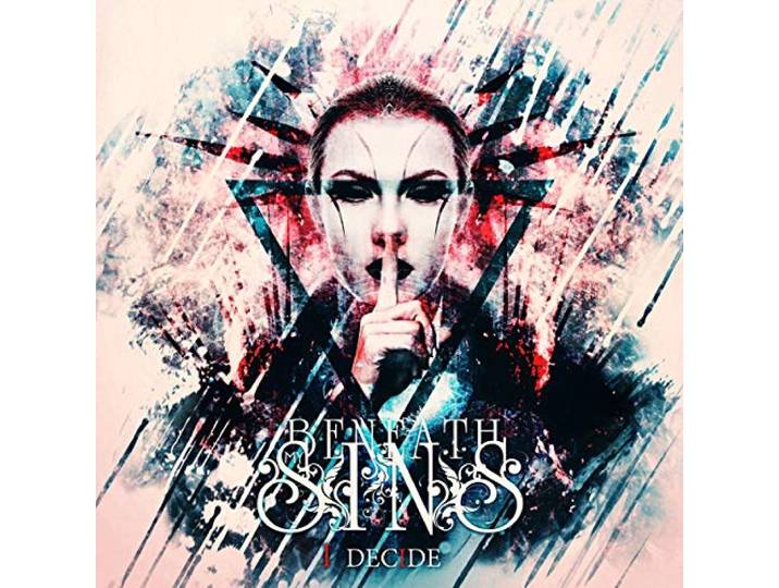 Beneath My Sins - I Decide