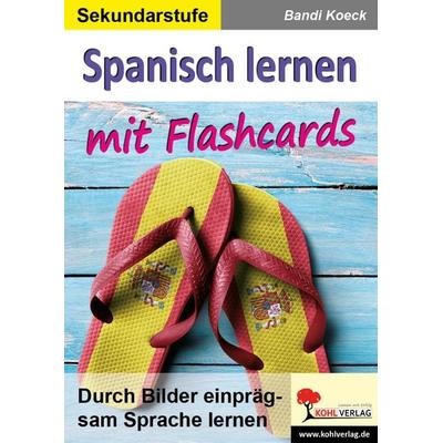 Spanisch lernen mit Flashcards, Taschenbuch von Bandi Koeck, KOHL VERLAG Der Verlag mit dem Baum, 978-3-96040-338-8