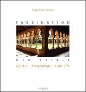 Norbert Lechleitner - Faszination der Stille: Klöster, Kreuzgänge, Kapitelle - Preis vom 04.10.2026 03:51:26 h