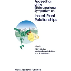 Proceedings of the 9th International Symposium on Insect-Plant Relationships, Fachbücher von Robert Bauer, Martine Rowell-Rahier, Erich Städler
