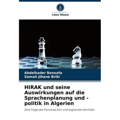 HIRAK und seine Auswirkungen auf die Sprachenplanung und -politik in Algerien, Taschenbuch von Abdelkader Bensafa,Samah Jihane Briki, Verlag Unser