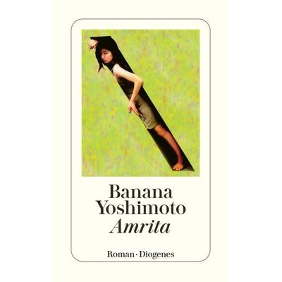 Amrita, Taschenbuch von Banana Yoshimoto, Diogenes, 978-3-257-23329-2