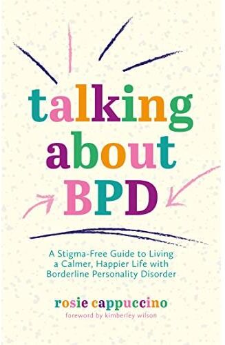 Jessica Kingsley Publishers Talking About BPD: A Stigma-Free Guide to Living a Calmer, Happier Life with Borderline Personality Disorder