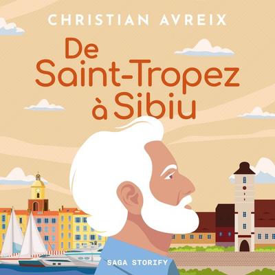De Saint-Tropez à Sibiu - Christian Avreix, Audio, 9788728285077