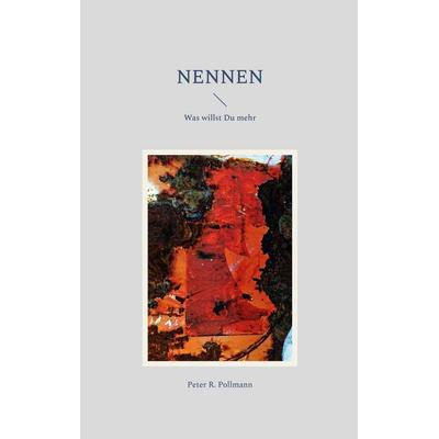 Nennen, Taschenbuch von Peter R. Pollmann, BoD – Books on Demand, 978-3-7693-2864-6
