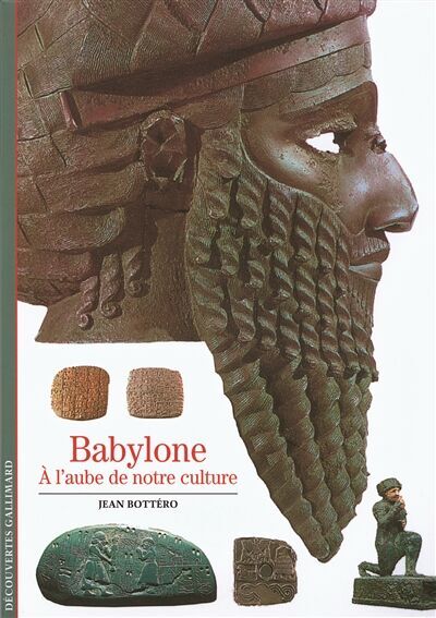 Jean Bottero - Babylone : à l'aube de notre culture - Preis vom 19.10.2026 19:33:35 h