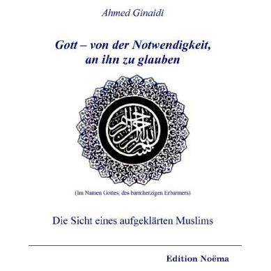 ibidem Gott - von der Notwendigkeit, an ihn zu glauben (Deutsch, Ahmed Ginaidi, 2010) (51395165)