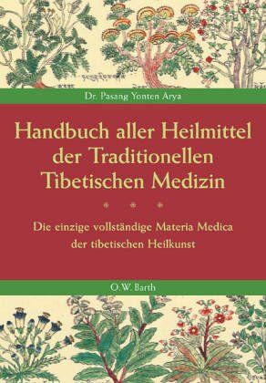 Arya, Pasang Yonten - Handbuch aller Heilmittel der Traditonellen Tibetischen Medizin - Preis vom 19.10.2026 19:33:35 h