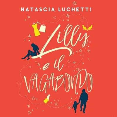 Lilly e il Vagabondo - Natascia Luchetti, Audio, 9789152198391