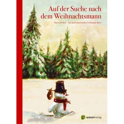 Auf der Suche nach dem Weihnachtsmann, Gebundene Ausgabe von Thierry Dedieu, Aracari, 978-3-905945-88-1