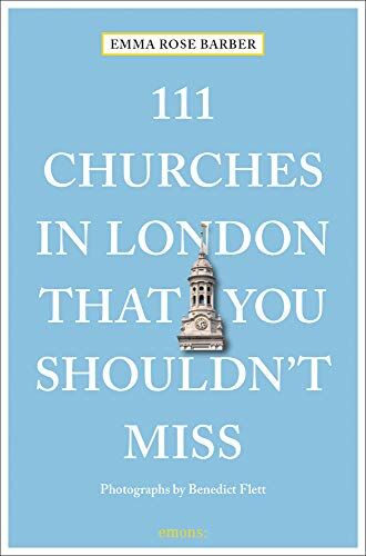 Barber, Emma Rose - 111 Churches in London That You Shouldn't Miss: Travel Guide (111 Places....) - Preis vom 10.10.2026 11:48:34 h