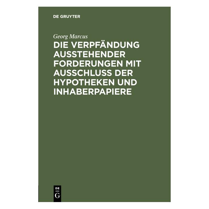 De Gruyter Marcus:Die Verpfändung ausstehender For (Deutsch, Hardcover, Georg Marcus) (67772781)