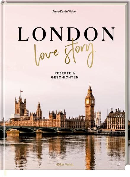 Anne-Katrin Weber - London Love Story: Rezepte & Geschichten - Preis vom 19.10.2026 19:33:35 h