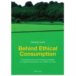 Behind Ethical Consumption, Fachbücher von Gianluigi Guido