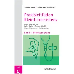 Praxisleitfaden Kleintierassistenz, Ratgeber von Dr. Thomas Steidl