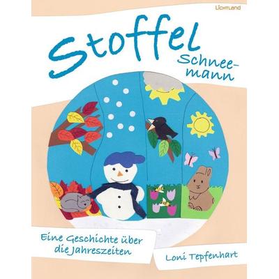 Stoffel Schneemann, Gebundene Ausgabe von Loni Tepfenhart, Edition Lichtland, 978-3-947171-82-8