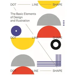 Dot, Line, Shape: The Basic Elements of Design, Sachbücher von Victionary