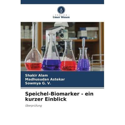 Speichel-Biomarker - ein kurzer Einblick, Taschenbuch von Shakir Alam,Madhusudan Astekar,Sowmya G. V., Verlag Unser Wissen, 978-620-5-67140-5