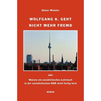 Wolfgang K. geht nicht mehr fremd, Taschenbuch von Dieter Winkler, Epubli, 978-3-7502-0303-7