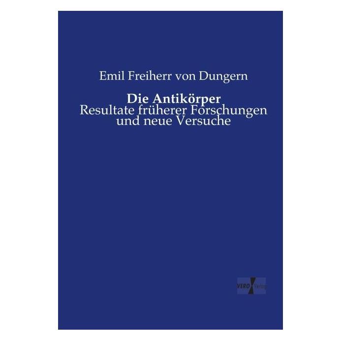Vero Die Antikörper (Deutsch, Emil Freiherr von Dungern, 2015) (55583907)