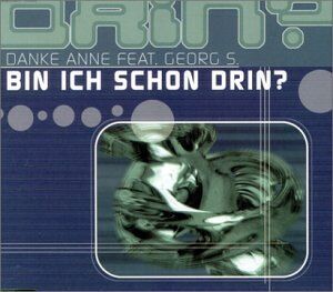 Danke Anne Feat.Georg S. - Bin Ich Schon Drin? - Preis vom 09.10.2026 07:28:09 h