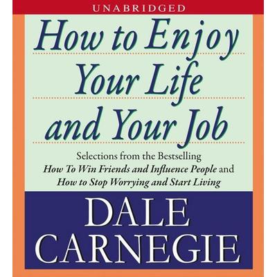 How to Enjoy Your Life and Your Job - Dale Carnegie, CD, 9781442303157