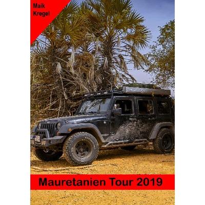 Mauretanien Tour 2019, Taschenbuch von Maik Kregel, Epubli, 978-3-7502-7981-0