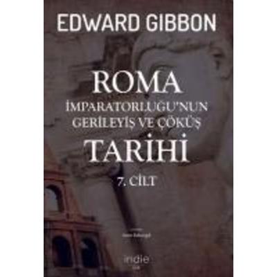 Roma Imparatorlugunun Gerileyis ve Cöküs Tarihi 7, Taschenbuch von Edward Gibbon, Indie Yayinlari