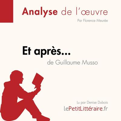 Et après... de Guillaume Musso (Analyse de l'oeuvre) - LePetitLitteraire,Florence Meurée,Noémie Lohay, Audio, 9782808032803