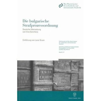 Die bulgarische Strafprozessordnung., Taschenbuch von Ulrich Sieber,Lazar Gruev, Duncker & Humblot, 978-3-428-12634-7