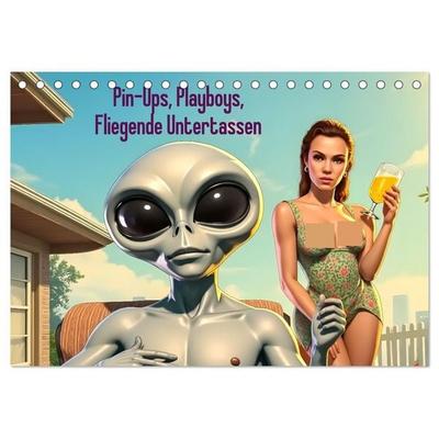 Pin-Ups, Playboys, Fliegende Untertassen (Tischkalender 2027 DIN A5 quer), CALVENDO Monatskalender
