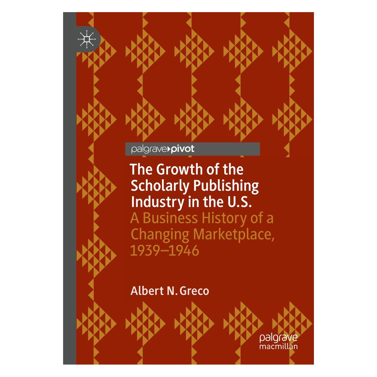 Springer Greco:The Growth of the Scholarly Publi (Englisch, Hardcover, Albert N. Greco) (9783319995489)