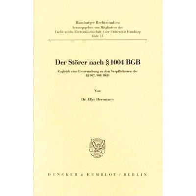 Der Störer nach § 1004 BGB., Taschenbuch von Elke Herrmann, Duncker & Humblot, 978-3-428-06226-3