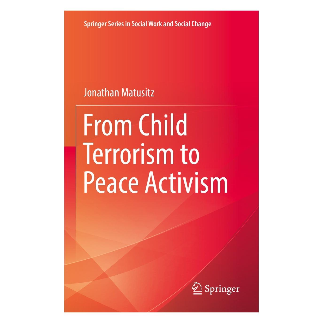 Springer From Child Terrorism to Peace Activism (Englisch, Jonathan Matusitz) (9783031165818)